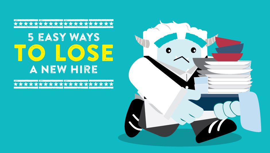 5 Easy Ways to Lose a New Hire