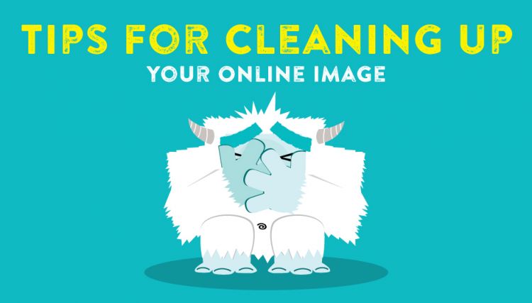 Tips for Cleaning Up Your Online Image