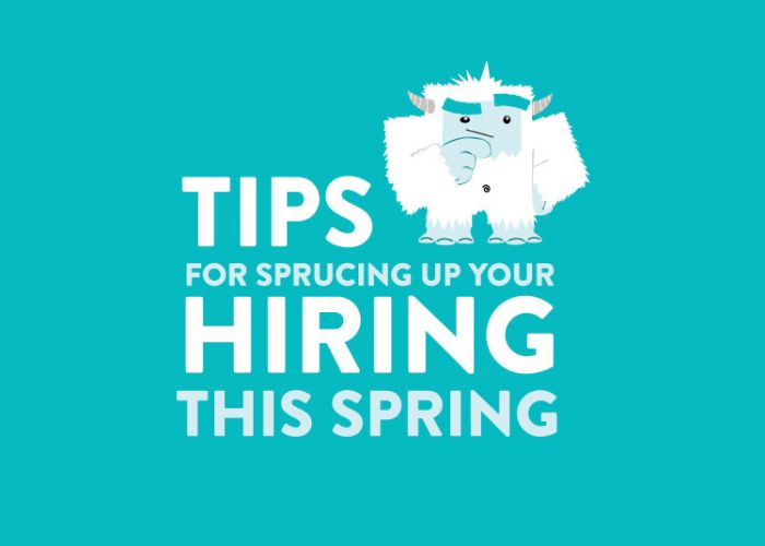 Tips for Sprucing Up Your Hiring this Spring