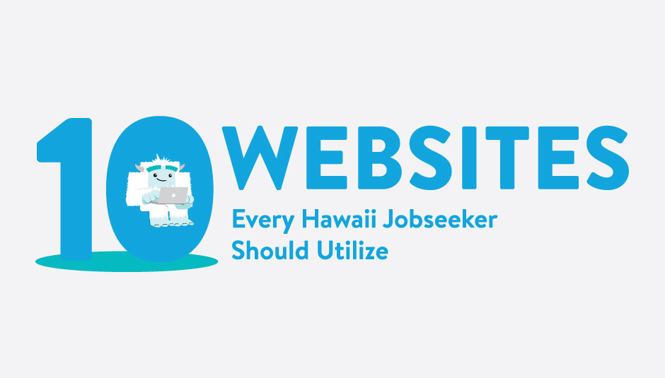 10 Websites Every Hawaii Jobseeker Should Utilize