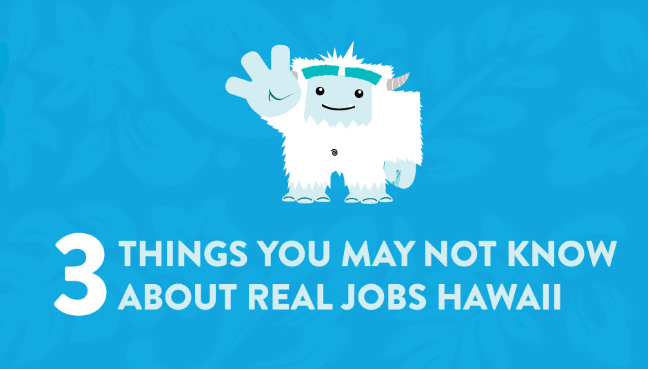 3 Things You May Not Know About Real Jobs Hawaii
