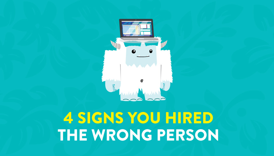 4 Signs You Hired the Wrong Person