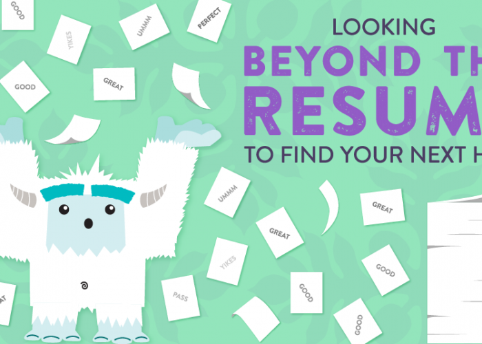 Looking Beyond the Resume to Find Your Next Hire